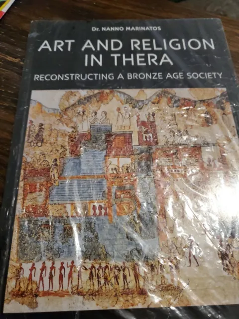 ART AND RELIGION IN THERA: RECONSTRUCTING A BRONZE AGE SOCIETY- Nanno Marinatos