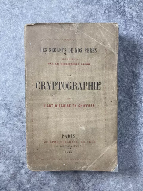 Secrets De Pères. La Cryptographie Ou L’art D’écrire En Chiffres. Delahays. 1858