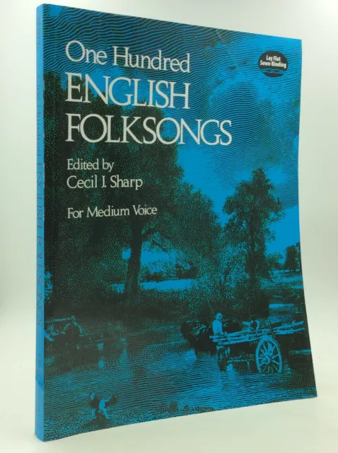 ONE HUNDRED ENGLISH FOLKSONGS - Cecil J. Sharp, ed. - 1975 - Sheet music