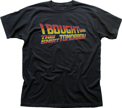 Back to the Future I bought this tshirt tomorrow funny black t-shirt OZ9918