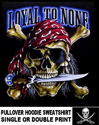 Pirate Skull Crossed Bones Caribbean Loyal To None Eye Patch Hoodie Sweatshirt