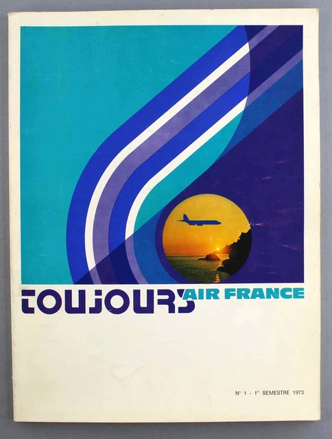 Air France Toujours Airline Magazine 1Er Semestre 1973 Air France Museum Af