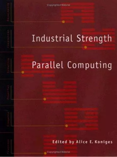 Industrial Strength Parallel Computing by Koniges