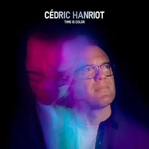 Hanriot, Cedric - Ch3 Time Is Color CD NEW