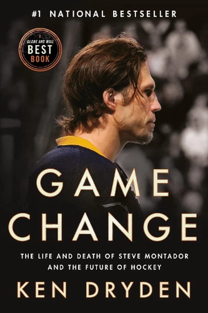 Game Change: The Life and Death of Steve Montador, and the Future of Hockey by K