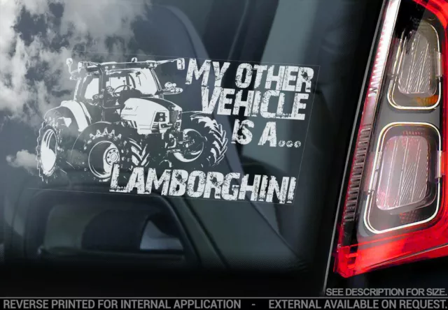 MY OTHER VEHICLE IS A LAMBORGHINI, Car Sticker, Tractor Farmer Window Decal Sign