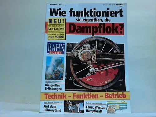 Wie funktioniert sie eigentlich, die Dampflok? Technik - Funktion-Betrieb