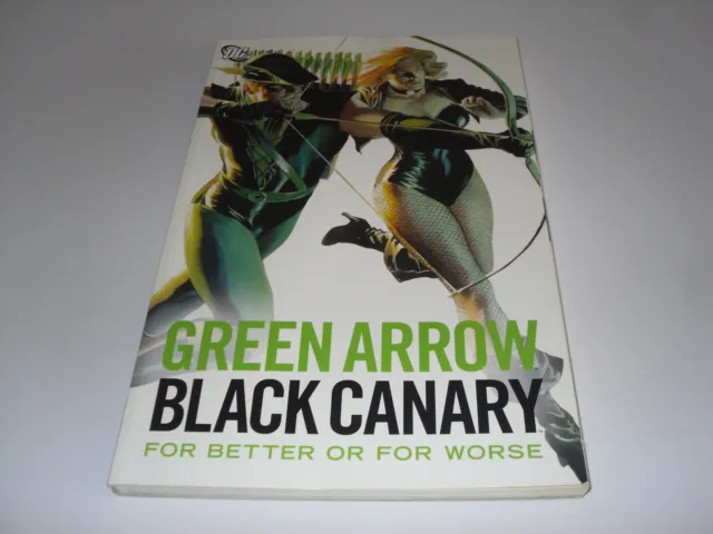 Green Arrow And Black Canary : For Better or For Worse TPB