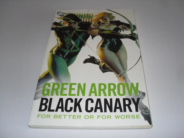Green Arrow And Black Canary : For Better or For Worse TPB