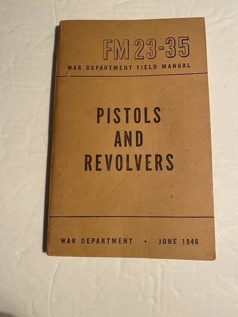 Pistolets Et Revolvers - FM 23-35 US Army Field Manual  1946 World War Ii Civilian Reference Edition Manuel Technique Non