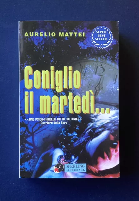 A. Mattei - CONIGLIO IL MARTEDI' (Sperling Paperback) [Mostro di Firenze]