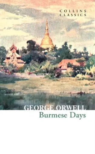 George Orwell Burmese Days (Paperback) Collins Classics (UK IMPORT)