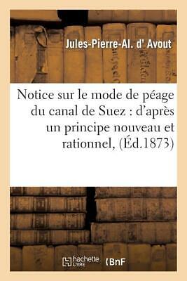 Notice Sur Le Mode De P?Age Du Canal De Suez: D'apr?S Un Principe Nouveau E...