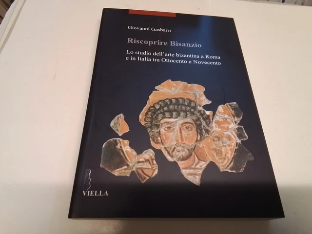 Riscoprire Bisanzio. Lo studio dell'arte bizantina a Roma e in Italia...30n24 Riscoprire Bisanzio. Lo studio dell'arte bizantina a Roma e in Italia...30n24