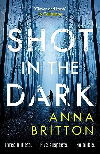 Shot in the Dark: A gripping crime th..., Britton, Anna