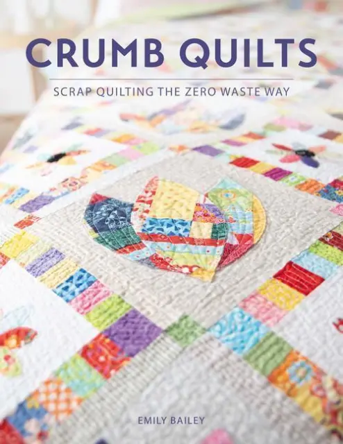 Emily Bailey | Crumb Quilts | Taschenbuch | Englisch (2021) | David & Charles