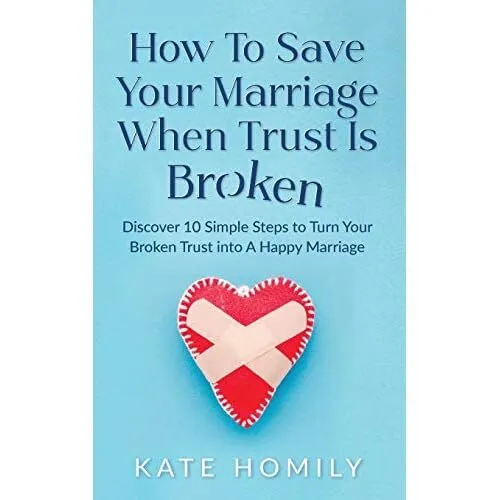 How to Save Your Marriage When Trust Is Broken by Kate  - Paperback NEW Kate Kh