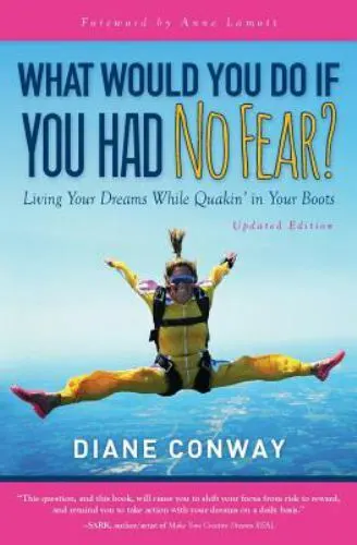 What Would You Do If You Had No Fear?: Living Your Dream While Quakin' In Your B