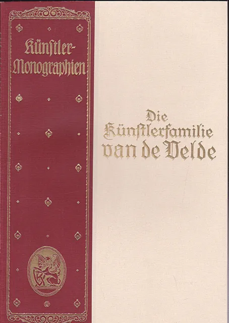 Die Künstlerfamilie van de Velde  - Künstler-Monographien -Manteuffel, K. Zoege