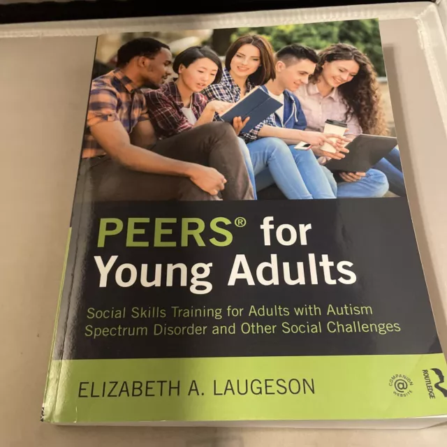 Peers for Young Adults: Social Skills Training for Adults With Autism Spectrum