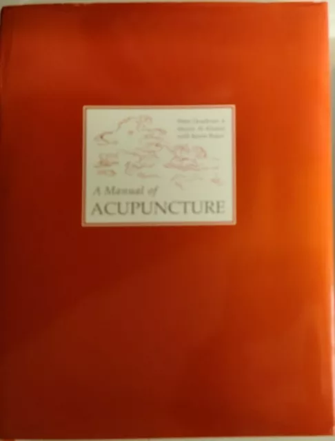 A Manual of Acupuncture by Peter Deadman