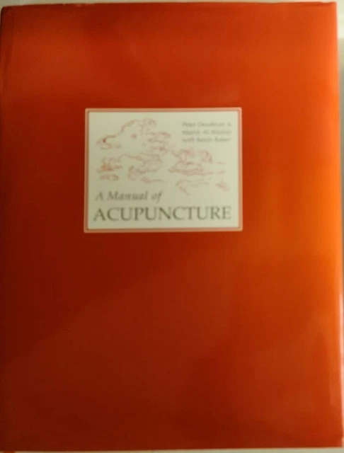 A Manual of Acupuncture by Peter Deadman