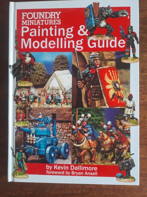 Foundry Miniatures Painting And Modelling Guide  by Kevin Dallimore