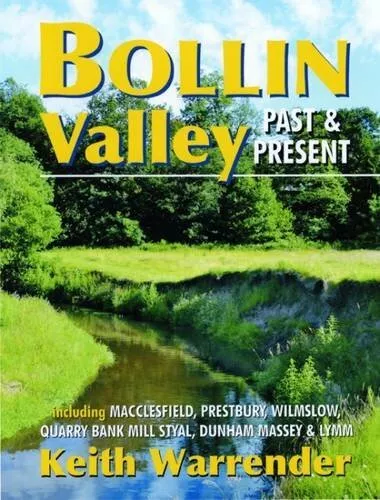 Bollin Valley Past and Present by Warrender, Keith 0946361460 FREE Shipping