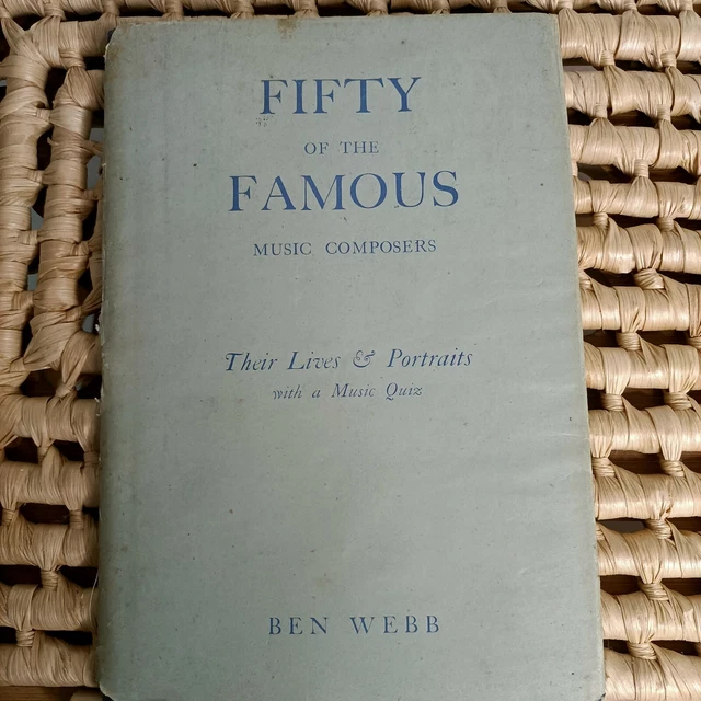 FIFTY OF THE FAMOUS MUSIC COMPOSERS by BEN WEBB - IAN ALLAN - 1947 Vintage Rare