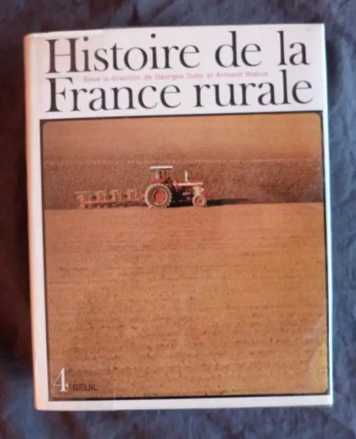 DUBY / WALLON (Dir.), Histoire de la France Rurale 4 : Fin de la France Paysanne
