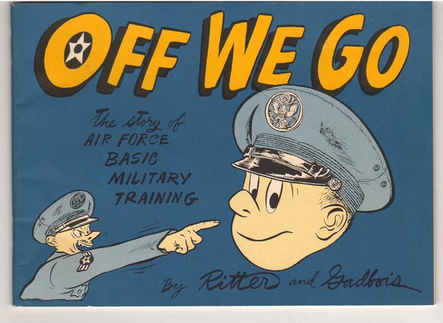 1956 USAF Basic Training Cartoons OFF WE GO Ritter & Gadbois Texas Lackland AFB