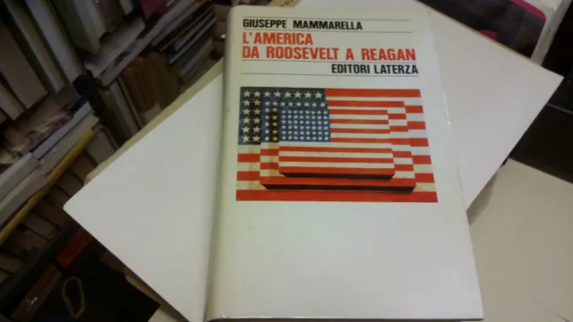 G. Mammarella L'AMERICA DA ROOSEVELT A REAGAN Laterza, 1984, 3o21
