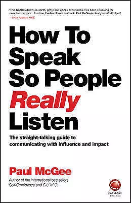 How to Speak So People Really Listen:The Straight-Talking Guide to Communicating