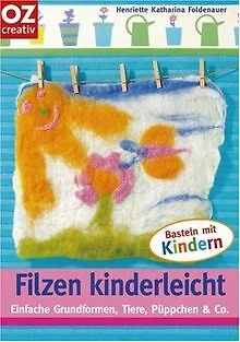 Filzen kinderleicht. Einfache Grundformen, Tiere, Püppch... | Buch | Zustand gut