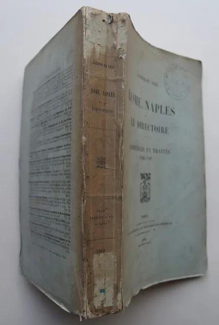 TEIL JOSEPH DU: Rome, Naples et le Directoire. Armistices et Trait‚s 1796-1797.