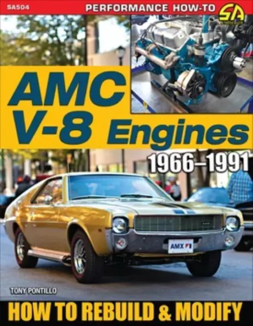 Rebuild Modify AMC V-8 Engines 1966–1991: How to Manual Modifications Upgrades