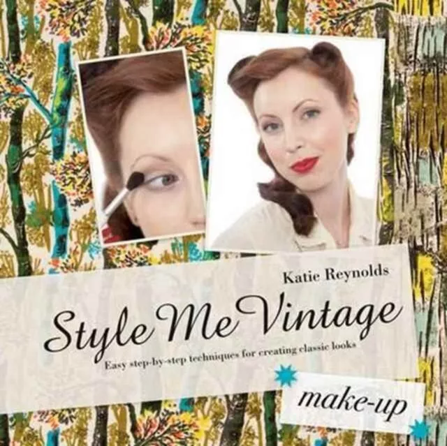 Style Me Vintage Make-up von Katie Reynolds 9781741730937 NEU Buch