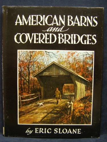 AMERICAN BARNS AND COVERED BRIDGES By Eric Sloane - Hardcover
