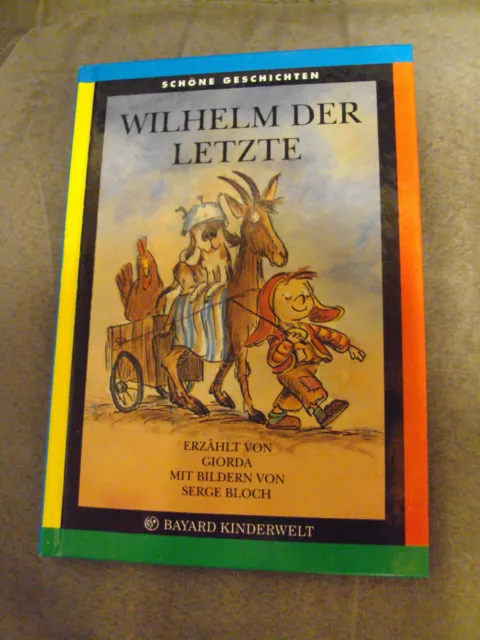 Buch " Wilhelm der Letzte " Erzählt von Giorda. Mit Bildern von Serge Bloch