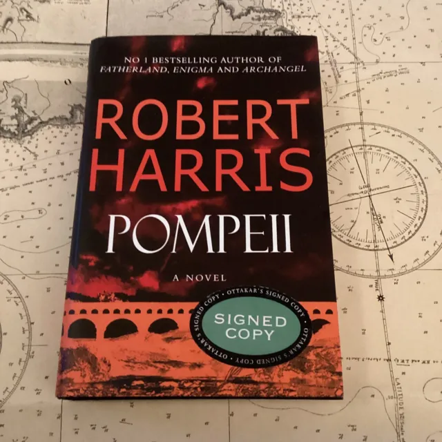 Pompeii, A Novel by Robert Harris SIGNED BY THE AUTHOR HBDJ 2003 1st/ 3rd print.