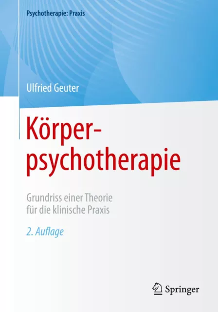 Körperpsychotherapie Grundriss einer Theorie für die klinische Praxis Geuter xix