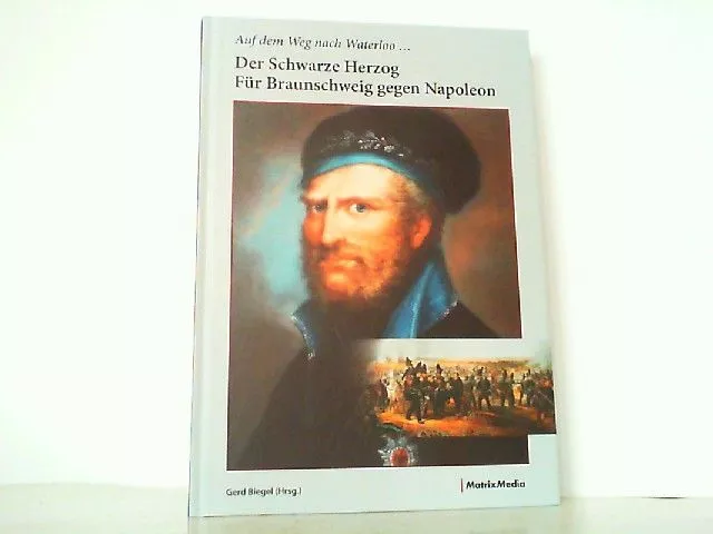 Auf dem Weg nach Waterloo - Der Schwarze Herzog für Braunschweig gegen Na 204859