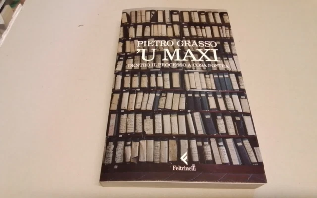 'U Maxi. Dentro il processo a Cosa Nostra - Grasso Pietro, 28f26. 'U Maxi. Dentro il processo a Cosa Nostra - Grasso Pietro, 28f26.