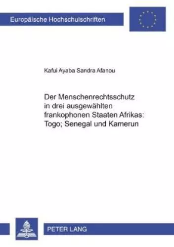 Der Menschenrechtsschutz in drei ausgewählten frankophonen Staaten Afrikas: 5394