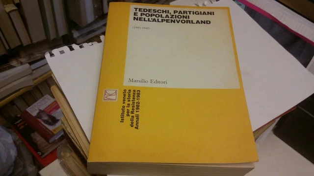 Aa Vv - Tedeschi, partigiani e popolazioni nell'Alpenvorland (1943-1945), 22f22 Aa Vv - Tedeschi, partigiani e popolazioni nell'Alpenvorland (1943-1945), 22f22
