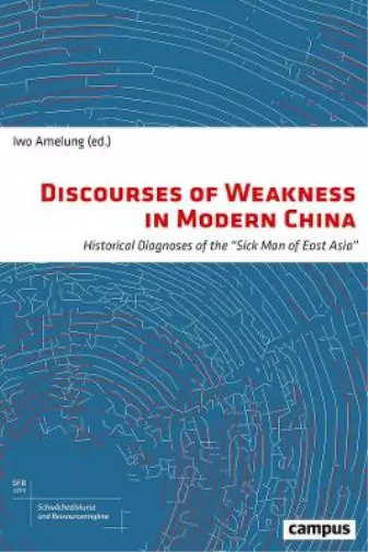 Sebastian Riebold Discourses of Weakness in Modern China (Poche)