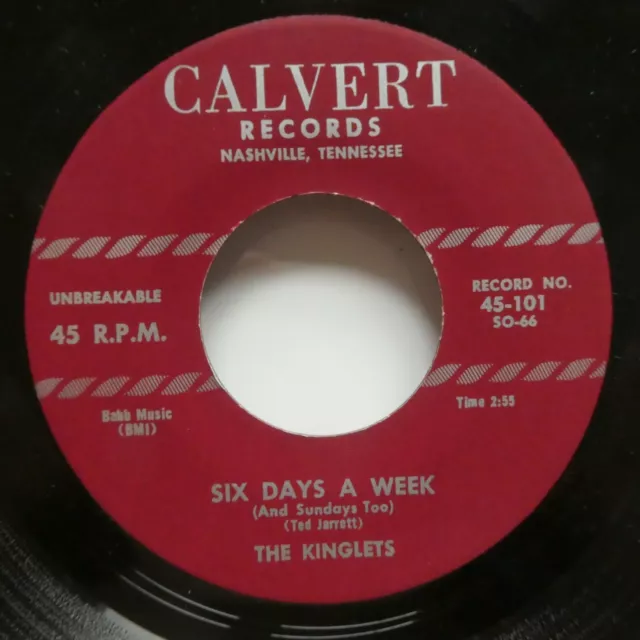 The Kinglets DOO WOP 45 Six Days A Week / You Gotta Go CALVERT REPRO VG+++