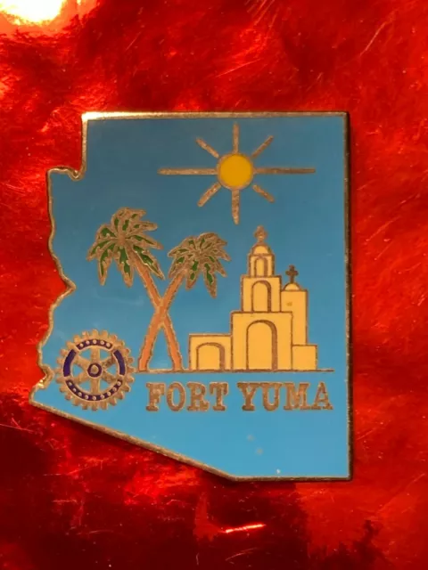 Rotary International Pin   FORT YUMA  ARIZONA
