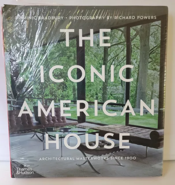 The Iconic American House: Architectural Masterworks Since 1900 by Bradbury, Dom