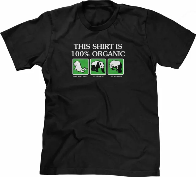 FUNNY OFFENSIVE SHIRT: This Shirt Is 100% Organic T-Shirt Funny Tshirts ...